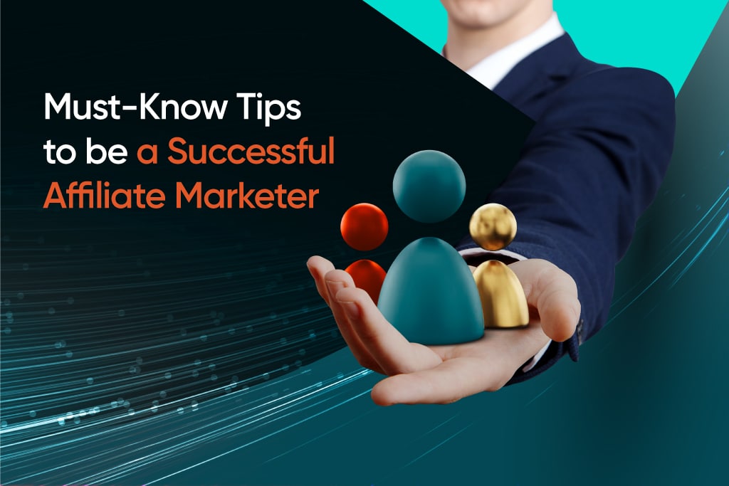 26 Must-Know Top Tips to Become a Successful Affiliate Marketer
